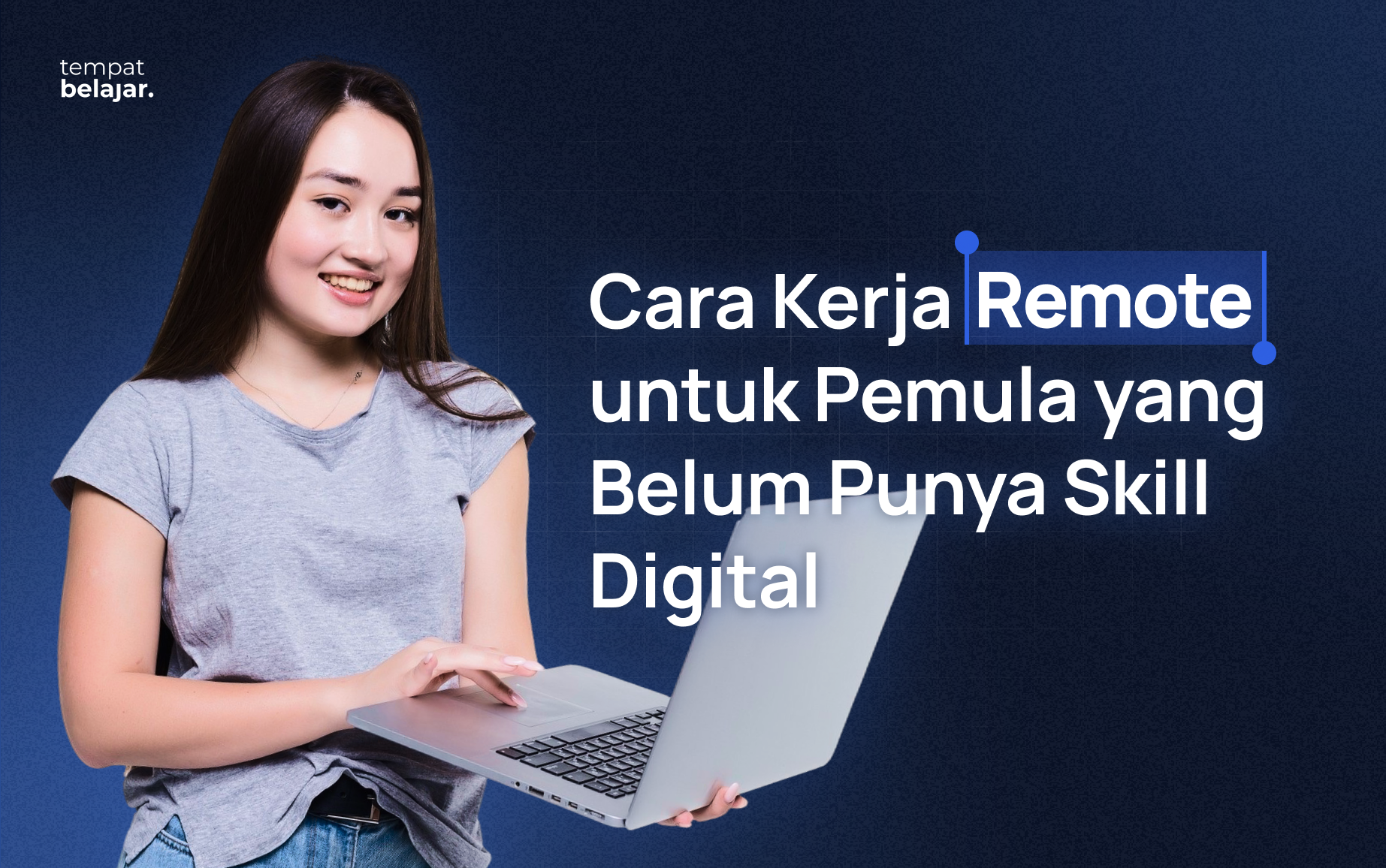 Cara Kerja Remote untuk Pemula yang Belum Punya Skill Digital