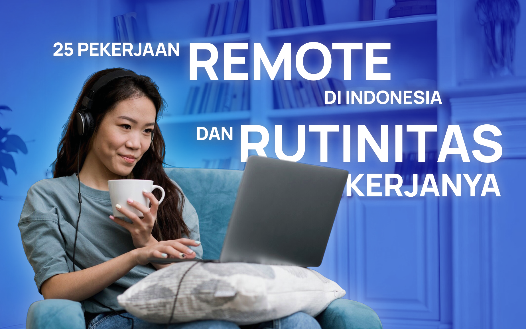 25 Pekerjaan Remote di Indonesia