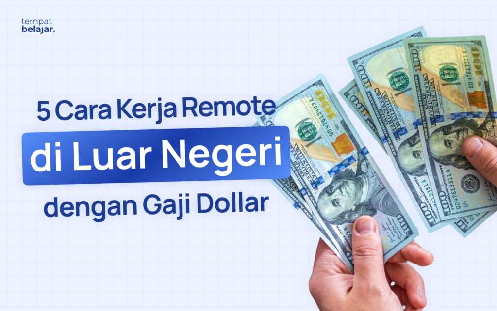 5 Cara Kerja Remote di Luar Negeri dengan Gaji Dollar
