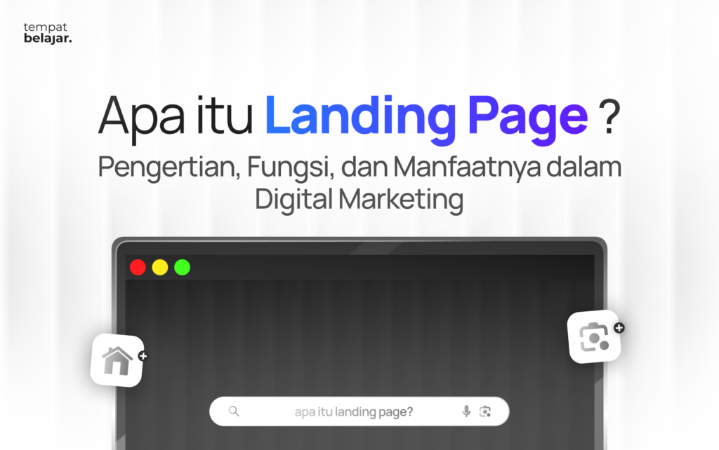 Apa Itu Landing Page? Pengertian, Fungsi, dan Manfaatnya dalam Digital Marketing