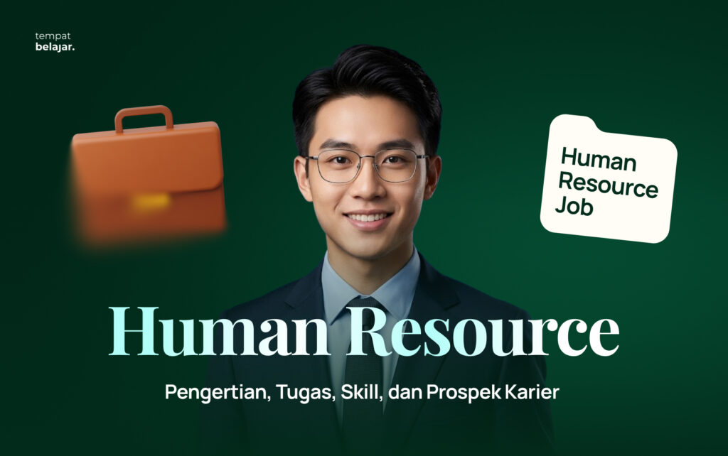Human Resource: Pengertian, Tugas, Skill, dan Prospek Karier (2026)