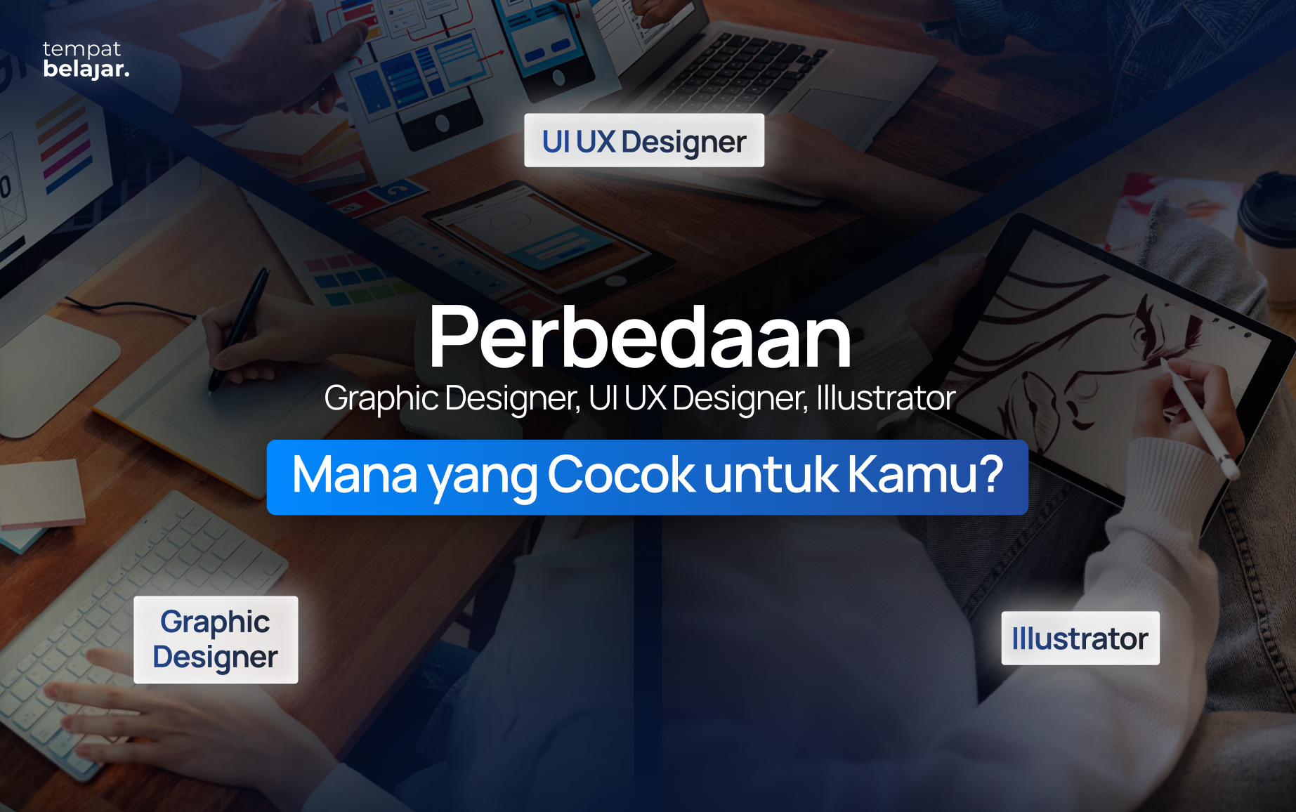 Perbedaan Graphic Designer, UI UX Designer & Illustrator