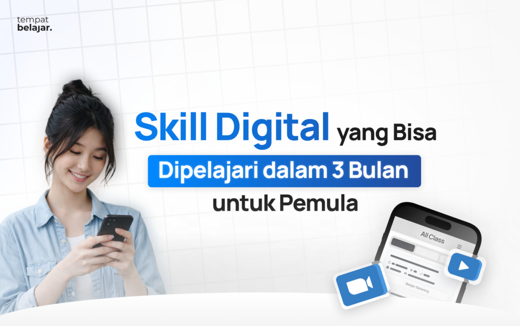 Skill Digital yang Bisa Dipelajari dalam 3 Bulan untuk Pemula (Lengkap + Peluang Kerja)