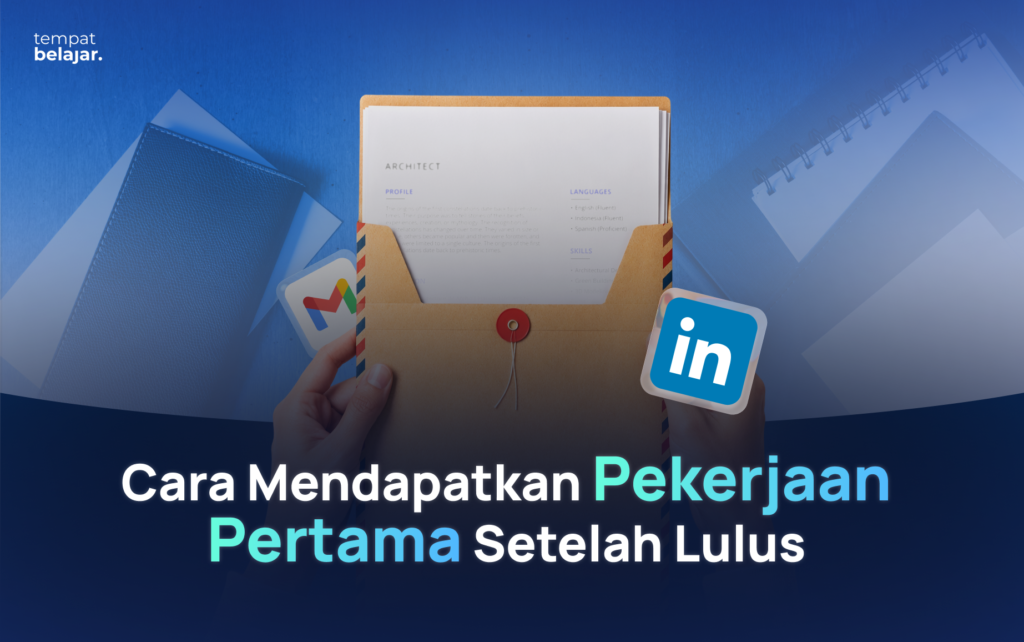 Cara Mendapatkan Pekerjaan Pertama Setelah Lulus