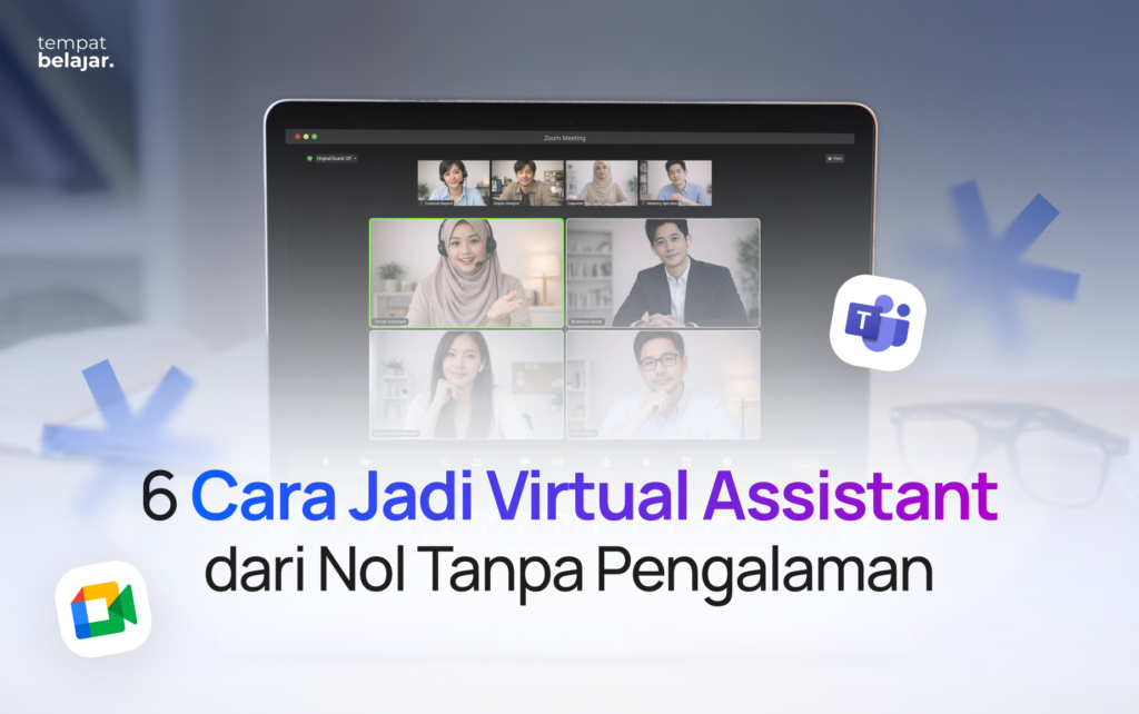 6 Cara Jadi Virtual Assistant dari Nol Tanpa Pengalaman