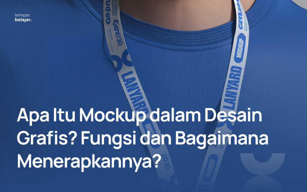 Apa Itu Mockup dalam Desain Grafis? Fungsi dan Bagaimana Menerapkannya?