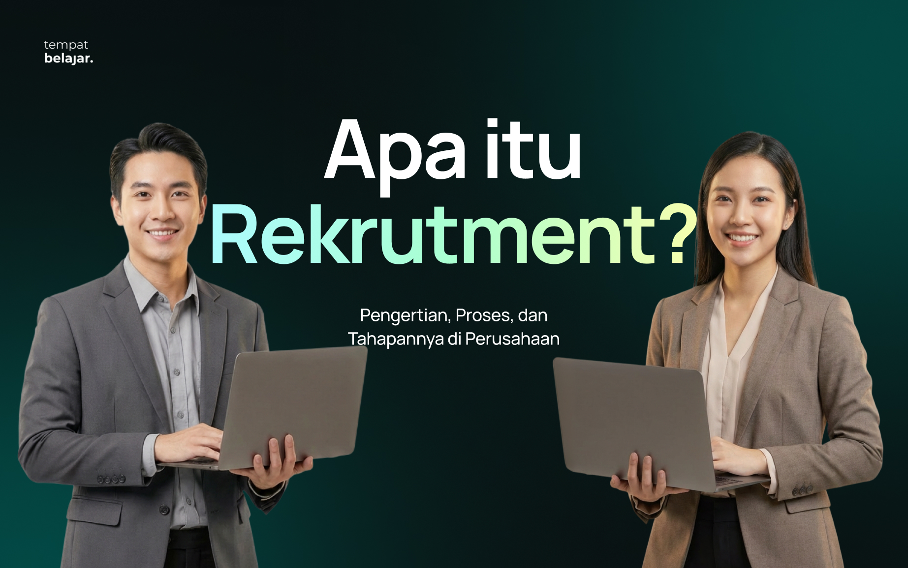 Rekrutmen Adalah: Pengertian, Proses, dan Tahapannya di Perusahaan