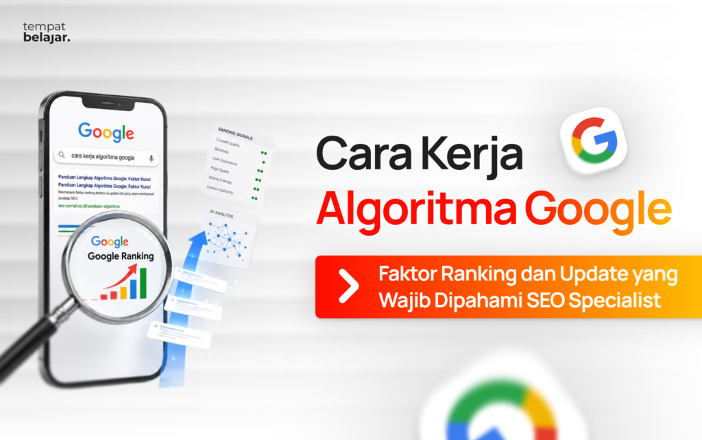 Cara Kerja Algoritma Google 2026: Faktor Ranking dan Update yang Wajib Dipahami SEO Specialist