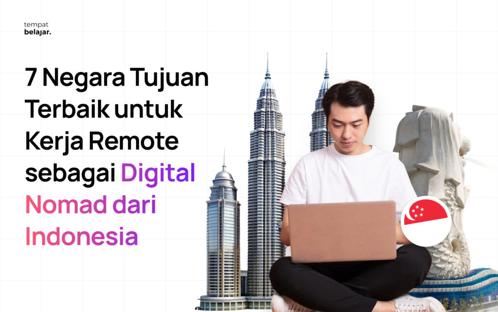 7 Negara Tujuan Terbaik untuk Kerja Remote sebagai Digital Nomad dari Indonesia