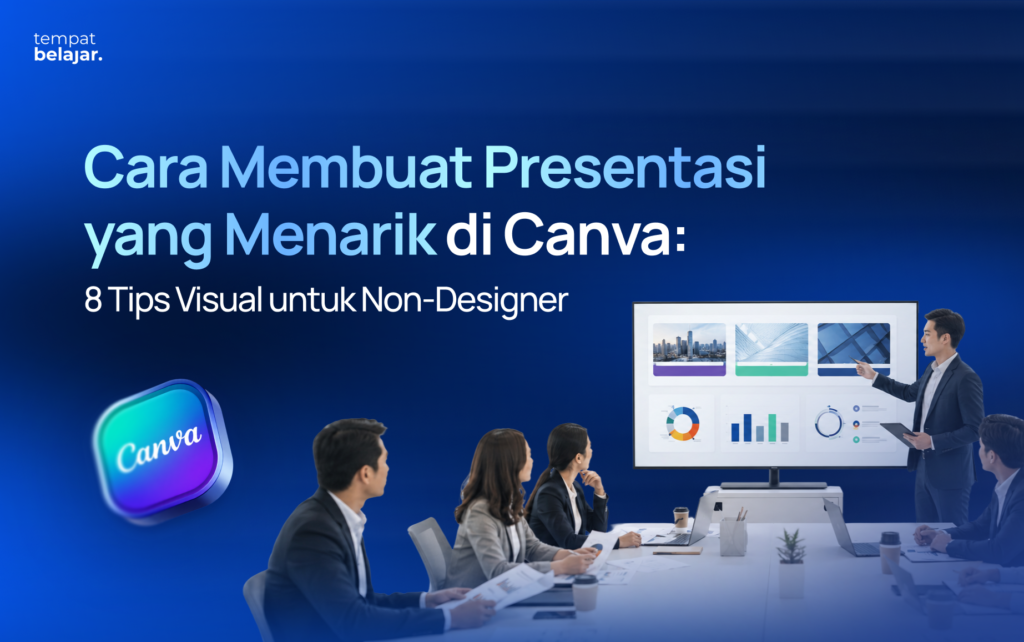 Cara Membuat Presentasi di Canva yang Menarik dan Profesional (8 Tips + Kesalahan yang Harus Dihindari)