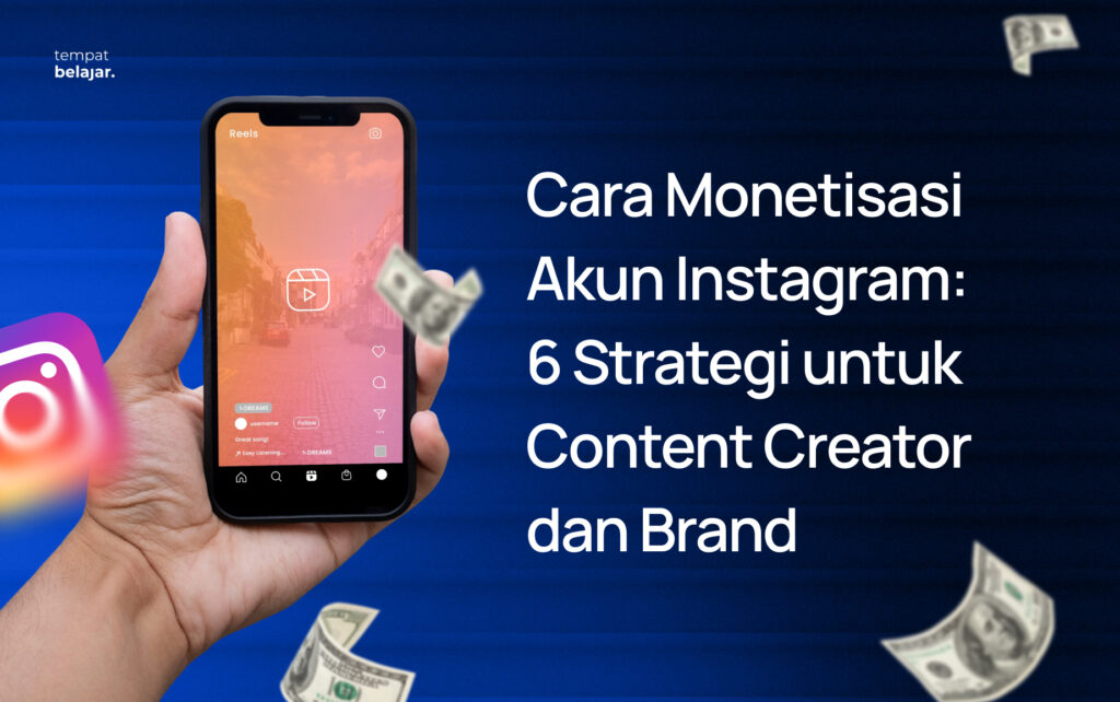 Cara Monetisasi Instagram: 6 Strategi yang Bisa Dicoba Content Creator dan Pemilik Bisnis