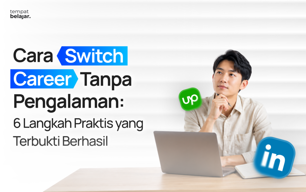 Cara Switch Career Tanpa Pengalaman: 6 Langkah Praktis yang Terbukti Berhasil