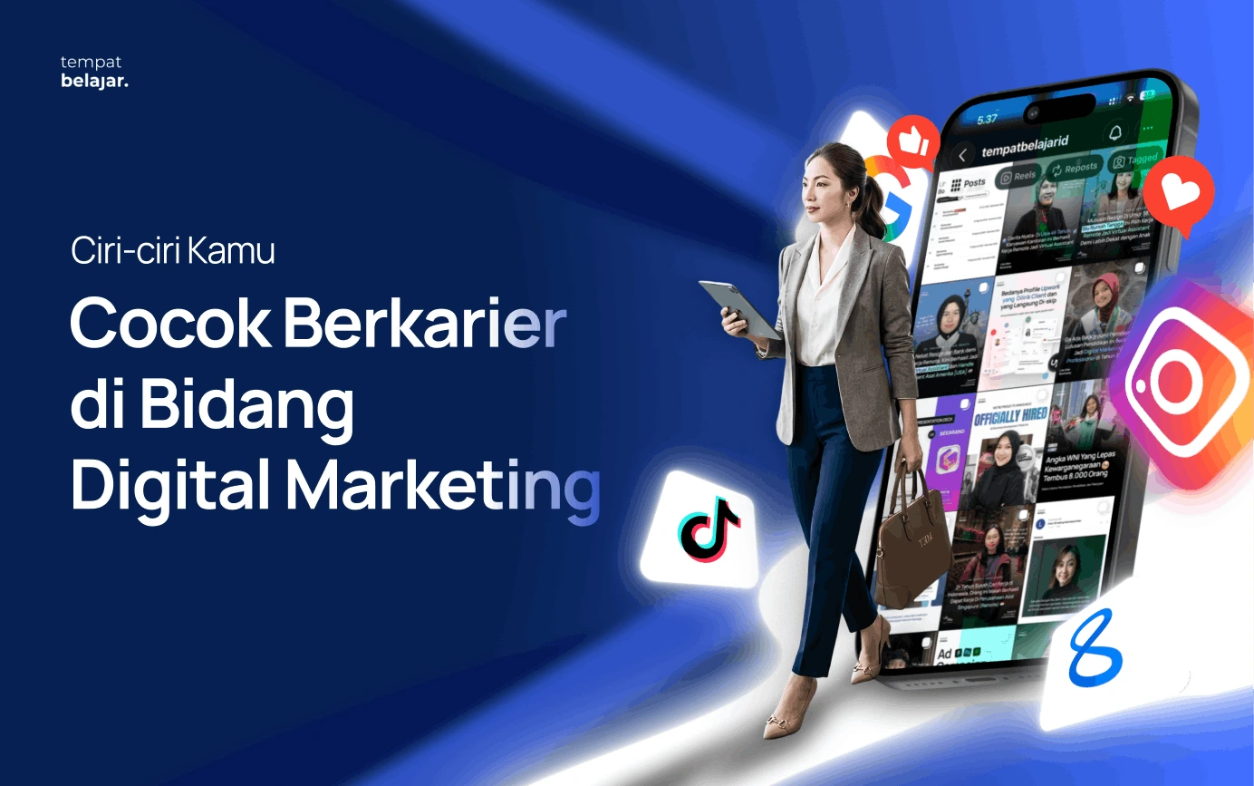 7 Ciri-Ciri Kamu Cocok Jadi Digital Marketer