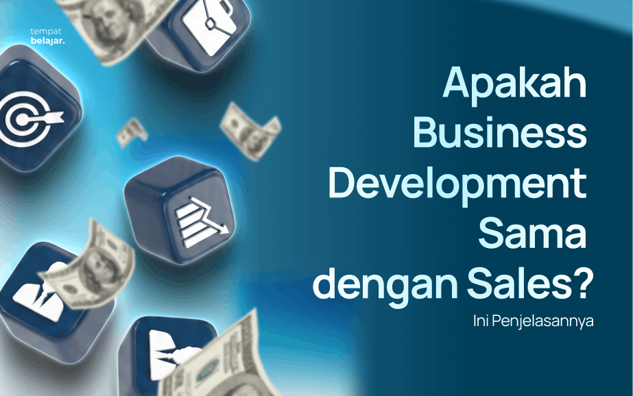 Apakah Business Development Sama dengan Sales_ Ini Penjelasannya