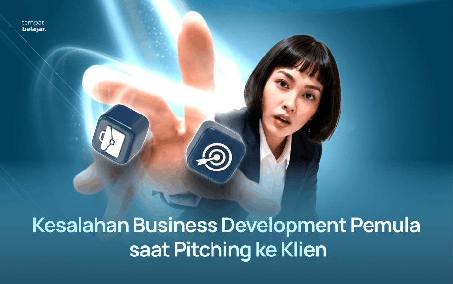 Kesalahan Business Development Pemula saat Pitching ke Klien