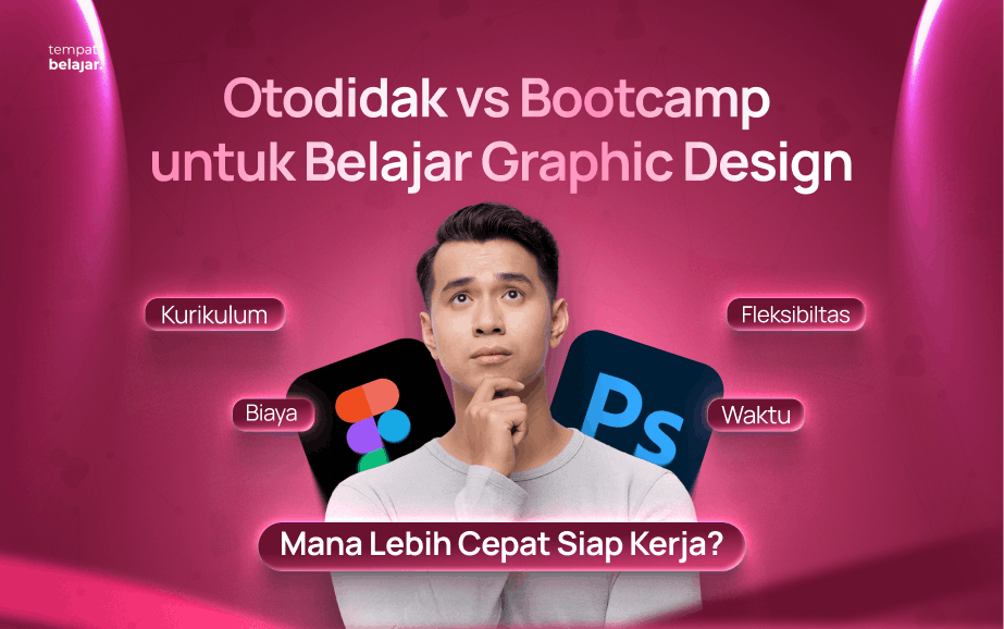 Otodidak vs Bootcamp untuk Belajar Graphic Design_ Mana Lebih Cepat Siap Kerja