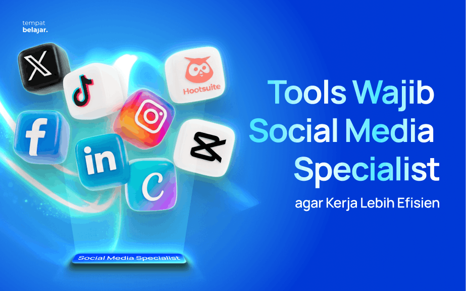 Tools Wajib Social Media Specialist agar Kerja Lebih Efisien