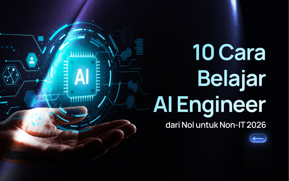 10 Cara Belajar AI Engineer dari Nol untuk Non-IT 2026