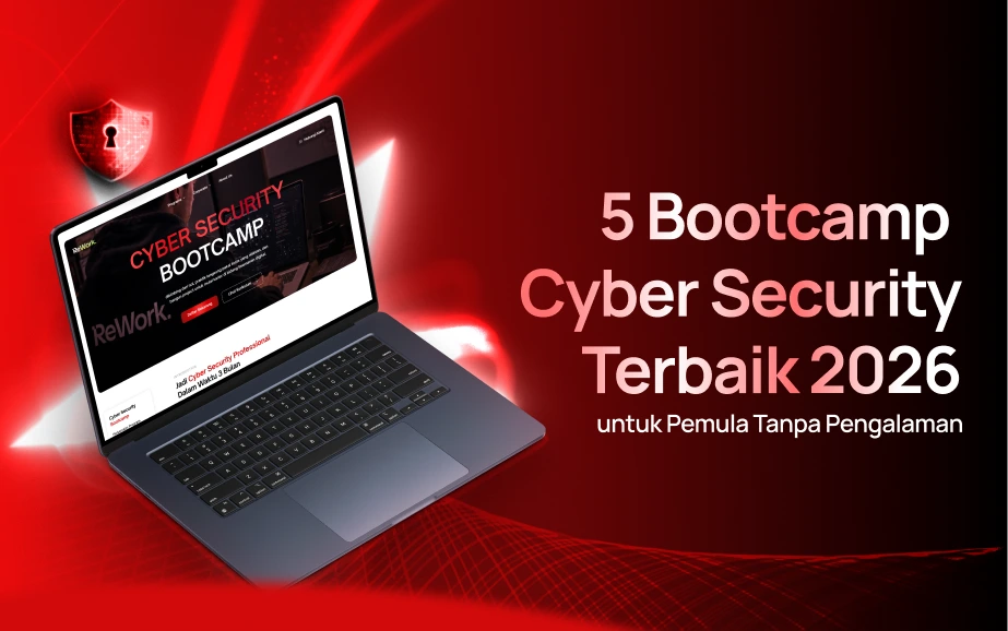 5 Bootcamp Cyber Security Terbaik 2026 untuk Pemula Tanpa Pengalaman