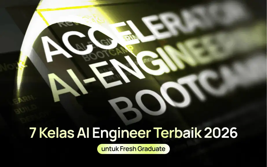 7 Kelas AI Engineer Terbaik 2026 untuk Fresh Graduate