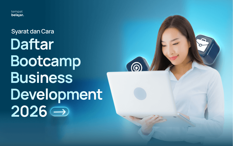 Syarat dan Cara Daftar Bootcamp Business Development 2026